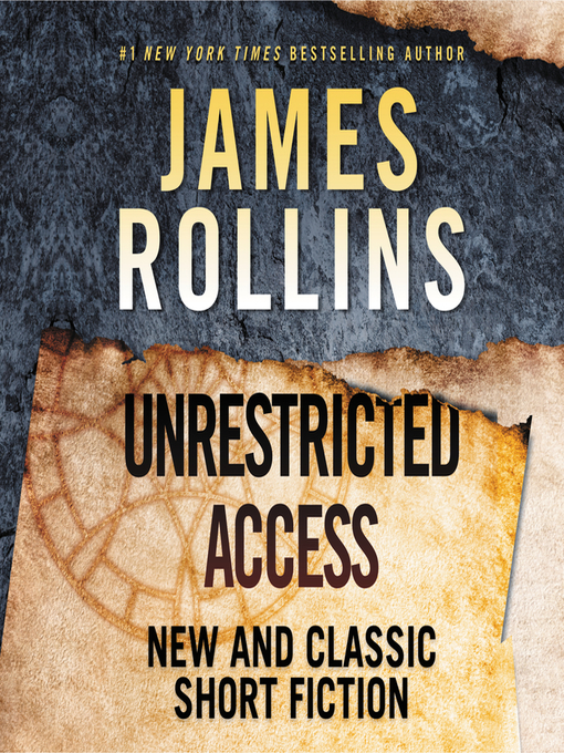 Title details for Unrestricted Access by James Rollins - Available